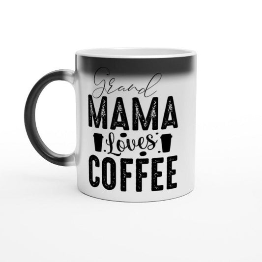 Magische Keramiktasse 11oz Druck | Grand Mama Loves Coffee